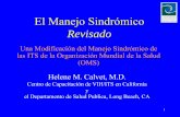 El Manejo Sindrómico Revisado - salud.prevenmed.comsalud.prevenmed.com/PDF/manejo_sindromico_sifilis.pdf · • Incluye pruebas que son faciles, barratas y/o rapidas, los cuales,
