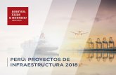 PERÚ: PROYECTOS DE INFRAESTRUCTURA 2018 · El proyecto comprende el diseño, ﬁnanciamiento, construcción, ampliación, rehabilitación, operación y mantenimiento de los colectores