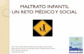 MALTRATO INFANTIL UN RETO MÉDICO Y SOCIAL - aepap.org · El retraso madurativo de causa no orgánica. ... Niño/a que acude en compañía de terceras personas que dan ... (Informe