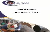 BROCHURE JUCASA E.I.R.L. - grupojucasa.comgrupojucasa.com/empresa.pdf · Control de calidad de la soldadura con tintas penetrantes al 100%. Soldeo de tubería ASTM-A192 2’’ SCH80
