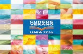 UNIA 2016 CURSOS DE VERANO · Universidad Hispanoamericana de La Rábida, en Palos de la Frontera (Huelva), a partir de la celebración continuada de unos cursos estivales para universitarios