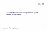 I. Contribuci ón de los puertos y las obras mar ítimas · La notable declinación de la pesca de altamar, se ha manifestado en un gradual deterioro de la infraestructura portuaria