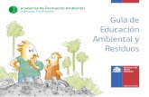 Guía de Educación Ambiental y Residuos - portal.mma.gob.clportal.mma.gob.cl/.../08/Guia-de-Educacion-Ambiental-y-Residuos.pdf · lugares de estudio y trabajo, y respecto del planeta