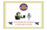 SISTEMA DE RADIO COMUNICACION - itu.int · El papel fundamental de la radio-comunicación en situaciones de emergencia y desastres, Dar a conocer el funcionamiento del Sistema de