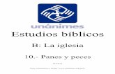 B.10.- Panes y peces - Unanimes.org Analicemos entonces detalladamente el milagro de los panes y los peces desde la perspec-tiva de los cuatro evangelistas.