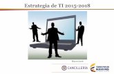 Estrategia de TI 2015-2018 - Cancillería | Ministerio de ... · herramientas y modelos que permitan mejorar la eficacia, eficiencia y efectividad del ... Registraduría protocolización