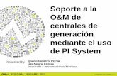 Soporte a la O&M de centrales de generación mediante el ...cdn.osisoft.com/corp/en/media/presentations/2012/RegionalSeminars/... · Generación de informes con PI Datalink •Utilización