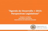 “Agenda de Desarrollo + 2015: Perspectivas Legislativas”parlamericas.org/uploads/documents/Presentation-Claudia-deWindt-es.pdf · regionales de acuerdo con la Carta de las Naciones
