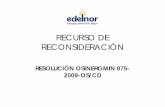 RECURSO DE RECONSIDERACIÓN - osinerg.gob.pe · • Conexión en la nueva SET Carabayllo – REP (Proyecto Chilca – ... En el costo del plan de Edelnor debe de descontarse el costo