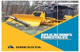APLICACIONES FORESTALES - dressta.com · dañarse debido al sobrecalentamiento del aceite en operaciones de arado en largas distancias, pero los dozers Dressta están equipados ...