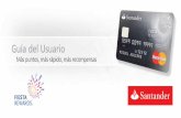 Guía del Usuario Bienvenido al mundo de opciones que le ofrece la Tarjeta de Crédito Santander Fiesta Rewards Platino con la cual podrá obtener múltiples y exclusivos beneficios