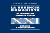 La urgencia - México · a la reflexión en torno del pensamiento humanista. Es interesante, al constatar el resultado final, cómo aquella premisa que
