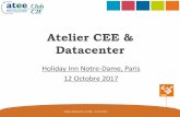 Atelier CEE & Datacenter - atee.fratee.fr/.../Fichiers/presentations_atelier_cee_datacenter_20171012.pdf · Atelier CEE & Datacenter Holiday Inn Notre-Dame, Paris 12 Octobre 2017