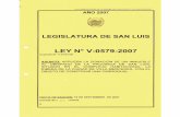 Legajo Ley V-0579-2007 - diputados.sanluis.gov.ar · establece el Artículo 144 Inciso 14) de la Constituc 'n de la Provincia y el Artículo de la Por 10 expresado pido a los señores