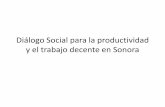 Diálogo Social para la productividad y el trabajo decente ... · sobre Justicia Social y Globalización Justa ... Diálogo social en la empresa • En México, ... El impacto se