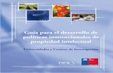 Guía para el desarrollo de políticas institucionales de ... · materias tales como la implementación de políticas selectivas para apoyar al desarrollo de la ciencia, la tecnología