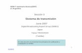 ISDB-T seminario técnico(2007) en Argentina³n pueden usarse utilizando este sistema de transmisión. Los TSP’s son divididos en grupos plurales y son re-multiplexasos y re-arreglados