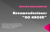 Alianza Nacional de Médicos (National Physicians · (NICE ) 2007: recomienda no hacer («Do ... Comunitaria (semFYC), la Sociedad Española de Médicos de Atención Primaria (SEMERGEN)