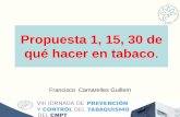 Propuesta 1, 15, 30 de qué hacer en tabacocnpt2017.pacifico-meetings.com/images/site/ponencias/Mesa_2_Que... · pueden hacer para mejorar su salud. ... • La adicción al tabaco