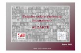 Estudio sobre Violencia Intragénero - ALDARTE: Centro de ... BI120904 Estudio sobre Violencia Intragénero Introducción La encuesta fue realizada entre el 29 de octubre y el 31 de