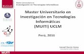 Master Universitario en Investigación en Tecnologías …smartcityperu.org/Documentos/MUITI.pdf · 2018-09-22 · ámbitos de las TIC tras los estudios de grado. ... cara a cara