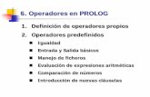 Programación en PROLOG - infor.uva.escalonso/IAI/PracticasProlog/Tema6/Tema 6... · 6. Operadores en PROLOG 1. Definición de operadores propios 2. Operadores predefinidos Igualdad