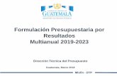 Formulación Presupuestaria por Resultados - minfin.gob.gt · Formulación Presupuestaria por Resultados Multianual 2019-2023 . Minfin - DTP Fortalecimiento de la vinculación plan