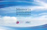 Memoria - conferenciaepiscopal.es · Memoria Justificativa de Actividades del Ejercicio 2012* ... Como resultado de nuestra revisión podemos concluir que la Memoria 2012 de la CEE