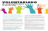 VOLUNTARIADO - Coordinadora de ONG para el Desarrollo · el desarrollo ¿QUÉ ES EL VOLUNTARIADO? Según la Ley del Voluntariado en España de 2015, vo-luntariado es una actividad