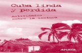 Cubalinda y perdida - anayainfantilyjuvenil.com · La isla de Cuba fue descubierta en el primer viaje de Colón (27 de octubre de 1492). El almirante la nombró como Isla Juana, ...