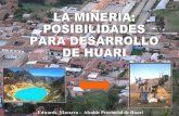 Edwards Vizcarra - Alcalde Provincial de Huaribiblioteca.unmsm.edu.pe/redlieds/Proyecto/Eventos/eventos2007/Wari.pdf · * Lucha contra la pobreza. MONZON EJE VIAL. POTENCIALIDADES