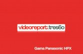 Gama Panasonic HPX - videoreport.es · Situado en pleno corazón de la Ciudad de la Imagen, en Pozuelo de Alarcón, ... CLIP ON – 2 Y 3 VENTANAS MATEBOX Monitor BVM - A14F5M . post-producción