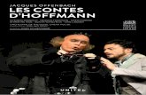 JACQUES OFFENBACH LES CONTES D’HOFFMANN · Offenbach’s Les Contes d’Hoffmann (The Tales of Hoffmann) is one of his most serious operas, in which his witty and highly melodious