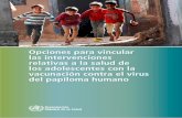 Opciones para vincular las intervenciones - WHO · la vacunación contra el virus del papiloma humano (VPH) puede servir de punto de entrada para otras intervenciones ... OMS (2013).