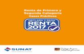 Renta de Primera y Segunda Categoríarenta.sunat.gob.pe/assets/pdf/casos_renta_primera_y_segunda_2017.pdf · Para efectos de la presentación de la declaración jurada anual 2017