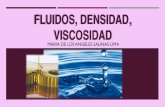 FLUIDOS, DENSIDAD, VISCOSIDAD - Ofertas Laboralesgomez2010.weebly.com/uploads/5/8/0/2/5802271/fluidos_maria.pdf · DEFINICIÓN DE FLUIDOS Reciben el nombre de fluidos aquellos cuerpos