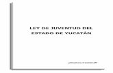 LEY DE JUVENTUD DEL ESTADO DE YUCATÁN · 8-9 CAPÍTULO III.- ... Del Derecho y las Políticas de Identidad 6062 ... V.- Establecer el conjunto de instituciones y organizaciones,