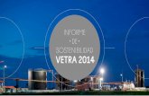 INFORME DE SOSTENIBILIDAD VETRA2014 - IG Consultores · perforación de pozos petroleros ubicados en los departamentos de Putumayo y ... exploración y viabilidad comercial de nuevos