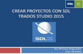 CREAR PROYECTOS CON SDL TRADOS …uvadoc.uva.es/bitstream/10324/14846/1/Crear proyectos con...1. Crear proyectos con SDL Trados Studio 2015 3 Crear un proyecto basado en una plantilla
