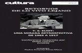 RETORNOS DE LO VIVO LEJANO - Universidad de Murcia · De “La tierra baldía” (1922). T. S. Eliot. Traducción de Harold Alvarado Tenorio Jueves 10 de diciembre de 2015. Hemiciclo