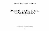José Miguel Carrera - librosaravenallanca.files.wordpress.com · media oscuridad. Con desidia dejaron que, libremente, se desangrara por ... los Andes, se hundió filoso, sin obstáculos