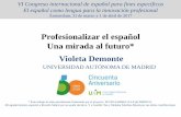 Profesionalizar el español Una mirada al futuro* Violeta ...ciefe.com/wp-content/uploads/2017/04/Violeta-Demonte-Barreto.pdf · pueden dar lugar a innovaciones y emprendimientos.