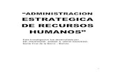 “ADMINISTRACION ESTRATEGICA DE RECURSOS - cide …cide-geci.com/.../ADMINISTRACION_ESTRATEGICA_DE_RECURSOS.pdf · ADMINISTRACION ESTRATEGICA DE RECURSOS HUMANOS 1. INTRODUCCIÓN