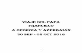 viaje del papa francisco a georgia y azerbaian 30 sep - 02 ...69ppp-)papafco-viaje... · Después de la ceremonia de despedida en el aeropuerto de Baku, el Santo Padre emprenderá