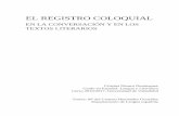 EL REGISTRO COLOQUIAL - uvadoc.uva.esuvadoc.uva.es/bitstream/10324/25550/1/TFG_F_2017_86.pdf · Los estudios del español coloquial se han realizado sobre corpus literarios en los