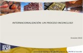 INTERNACIONALIZACIÓN: UN PROCESO INCONCLUSO · elaboración de un Plan de acción institucional de corto plazo (2011) para definir la agenda de cooperación académica internacional
