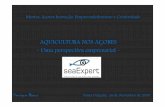 9- Henrique Ramos - Aquicultura - azores.gov.pt · – Malta – 1988; Algas, tilapia, robalo, atum, l írio?; National Aquaculture Center ... 2007 Aquacultura nos Açores - Uma an
