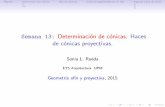 Semana 13: Determinación de cónicas. Haces de cónicas ...dma.aq.upm.es/.../Geometry2011/Apuntes/GAyP_hacesconicas_sem13.pdf · Repaso Determinar una conicaHaz de c onicasC onicas