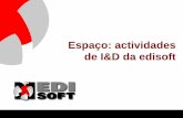 Espaço: actividades de I&D da edisoft - esther.ist.utl.ptesther.ist.utl.pt/pages/yurisnight2011/EDISOFT.pdf · recentes sistemas LRIT ou AIS por satélite; ... que constitui o GMES