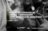 ESTUDIO DE CONSUMO DE MEDIOS Y DISPOSITIVOS … fileestudio de consumo de medios y dispositivos entre internautas mexicanos 9a edición marzo 2017